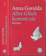 Anna Gavalda: Anna Gavalda ***ALLES GLÜC Anna Gavalda: Anna Gavalda ***ALLES GLÜC