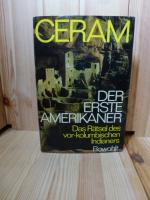 C. W. Ceram: Der erste Amerikaner - Das 