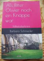 Als Ritter Olivier noch ein Knappe war. Mittelalterkrimi.