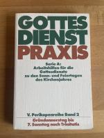 Gottesdienstpraxis. Serie A: Arbeitshilfen für die Gestaltung der Gottesdienste zu den Sonn- und Feiertagen des Kirchenjahres/ V. Perikopenreihe Band 2/ Gründonnerstag bis 7. Sonntag nach Trinitatis