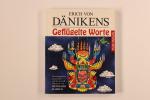 ERICH VON DÄNIKENS GEFLÜGELTE WORTE.