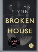 Gillian Flynn: Broken House - Düstere Ah Gillian Flynn: Broken House - Düstere Ah