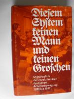 Diesem System keinen Mann und keinen Groschen. Militärpolitik der revolutionären deutschen Arbeiterbewegung 1830-1917