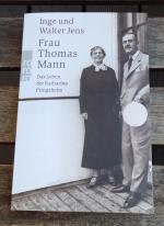 Inge und Walter Jens: Frau Thomas Mann - Inge und Walter Jens: Frau Thomas Mann -