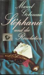 Marcel Gobineau: Stephanie und die Revol
