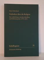 Gedanken über die Religion - Der »stille Krieg« zwischen Schelling und Schleiermacher (1799–1807)