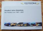 Hundert ( 100 ) Jahre Mobilität. Der Postbus von 1907-2007. 100 Jahre Postbus, ein Unternehmen der ÖBB.