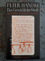 Peter Handke: Das Gewicht der Welt - Ein