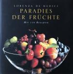 Paradies der Früchte    Mit 110 Rezepten