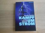 Kampf um Strom - Mythen, Macht und Monopole