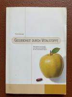 Gesundheit durch Vitalstoffe - Informationen und Studien zum Nutzen von Vitalstoffen für den menschlichen Körper