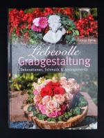 Liebevolle Grabgestaltung - Dekorationen, Schmuck & Arrangements