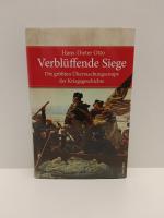 Verblüffende Siege - Die größten Überraschungscoups der Kriegsgeschichte