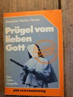 Prügel vom lieben Gott - e. Heimbiografie