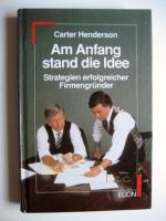 Am Anfang stand die Idee - Strategien erfolgreicher Firmengründer