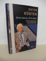 Dieter Kürten: Drei unten, drei oben. - 