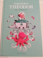 Leo Timmers: Tiefseedoktor Theodor