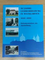 50 Jahre Lehrerausbildung in Weingarten (1949-1999)