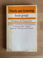 Worte am Sonntag heute gesagt. Predigten der Gegenwart/ Die Sonn- und Festtage des Kirchenjahres/ I. Perikopenreihe Band 2/ Lätare bis 7. Sonntag nach Trinitatis