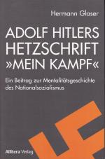 Adolf Hitlers Hetzschrift "Mein Kampf" - ein Beitrag zur Mentalitätsgeschichte des Nationalsozialismus