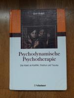 Psychodynamische Psychotherapie - Die Arbeit an Konflikt, Struktur und Trauma