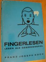 Franz Joseph Koch: FINGERLESEN - LESEN A