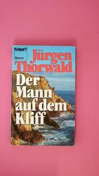Jürgen Thorwald: DER MANN AUF DEM KLIFF.