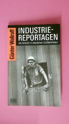 Günter Wallraff: INDUSTRIEREPORTAGEN. al