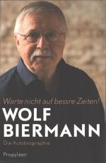 Wolf Biermann: Warte nicht auf bessre Ze Wolf Biermann: Warte nicht auf bessre Ze