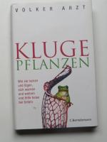 Volker Arzt: Kluge Pflanzen - Wie sie lo