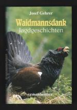 Josef GEHRER: WAIDMANNSDANK *** Jagd Josef GEHRER: WAIDMANNSDANK *** Jagd