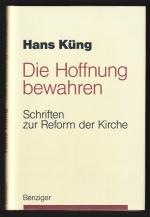 Die Hoffnung bewahren. Schriften zur Reform der Kirche