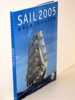 SAIL Bremerhaven 2005 - Eines der wichtigsten Windjammertreffen aller Zeiten