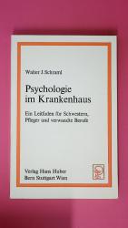 PSYCHOLOGIE IM KRANKENHAUS. EIN LEITFADEN FÜR SCHWESTERN, PFLEGER UND VERWANDTE BERUFE.