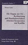 Die Organe der EG - Rechtssetzung und Haushaltsverfahren zwischen Kooperation und Konflikt, Band 17