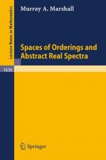 Spaces of orderings and abstract real spectra. Lecture notes in mathematics ; 1636