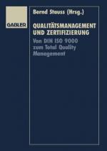 Qualitätsmanagement und Zertifizierung. Von DIN ISO 9000 zum Total Quality Management.