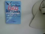 Lexikon der Öko-Irrtümer : überraschende Fakten zu Energie, Gentechnik, Gesundheit, Klima, Ozon, Wald und vielen anderen Umweltthemen. Dirk Maxeiner ; Michael Miersch