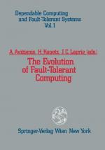 The evolution of fault tolerant computing : in the honor of William C. Carter / A. Avižienis ... (eds.) / Dependable computing and fault tolerant systems ; Vol. 1 In the Honor of William C. Carter