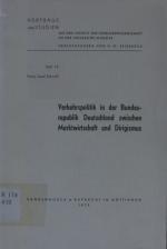 Verkehrspolitik in der Bundesrepublik Deutschland zwischen Marktwirtschaft und Dirigismus Westfälische Wilhelms-Universität Münster. Institut für Verkehrswissenschaft: Vorträge und Studien aus dem Institut für Verkehrswissenschaft an der Universität Münster ; H. 19