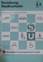 Aufbereitung von Ergebnissen der Stadtverkehrsforschung. - (Koop). Sachgebiet Kooperation im ÖPNV [Bearb.: Helmut Krauledat ; Johannes Schneider] / Forschung Stadtverkehr / Reihe Auswertungen ; H. A 5