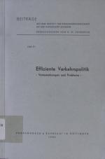 Effiziente Verkehrspolitik [Schriftl.: Friedrich von Stackelberg] / Beiträge aus dem Institut für Verkehrswissenschaft an der Universität Münster ; H. 91