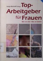 Top-Arbeitgeber für Frauen. Wer sie sind, was sie bieten.