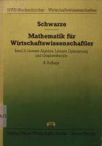 Mathematik für Wirtschaftswissenschaftler. - 3. Lineare Algebra, lineare Optimierung und Graphentheorie.