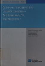 Gründungsfinanzierung und Überbrückungsgeld - zwei Fördersätze, eine Zielgruppe? Ergebnisse empirischer Studien der DtA und des RKW zur Förderung von Existenzgründungen aus der Arbeitslosigkeit.