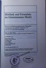 Hörfunk und Fernsehen im gemeinsamen Markt. Referate und Diskussionsberichte der Tagung des Arbeitskreises Europäische Integration e.V. vom 10. - 12. Juni 1982 in Hamburg.