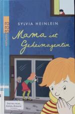Sylvia Heinlein: Mama ist Geheimagentin. Sylvia Heinlein: Mama ist Geheimagentin.