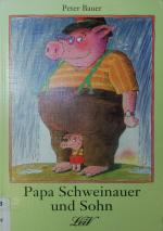 Papa Schweinauer und Sohn.