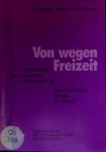 Von wegen Freizeit. Argumente pro u. contra 7-Stunden-Tag ; e. Gutachten für d. IG Metall.