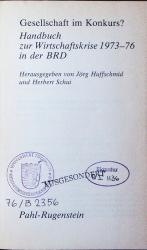 Gesellschaft im Konkurs? Handbuch zur Wirtschaftskrise 1973 - 76 in der BRD.